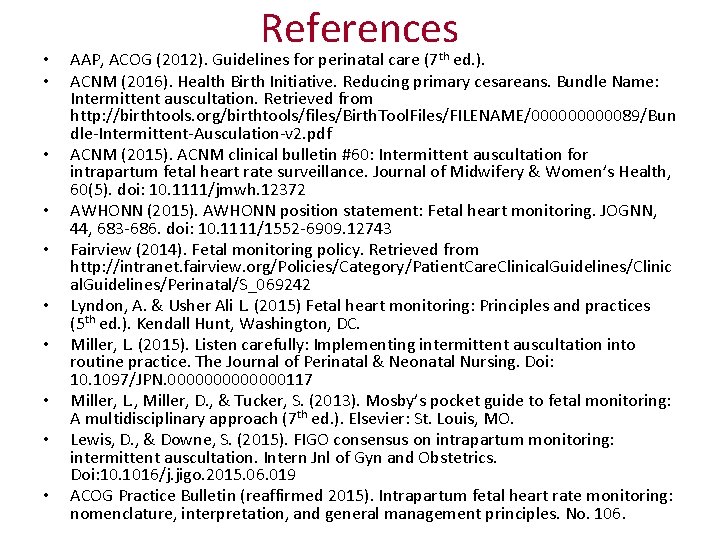  • • • References AAP, ACOG (2012). Guidelines for perinatal care (7 th
