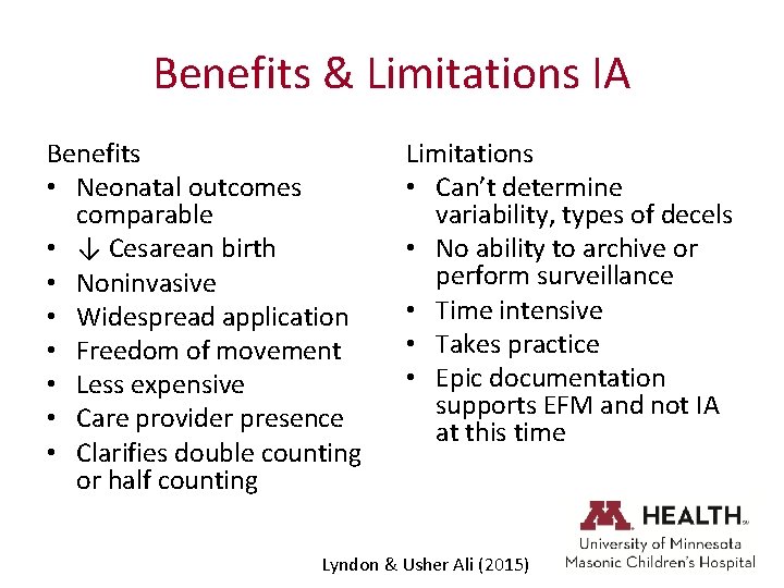 Benefits & Limitations IA Benefits • Neonatal outcomes comparable • ↓ Cesarean birth •