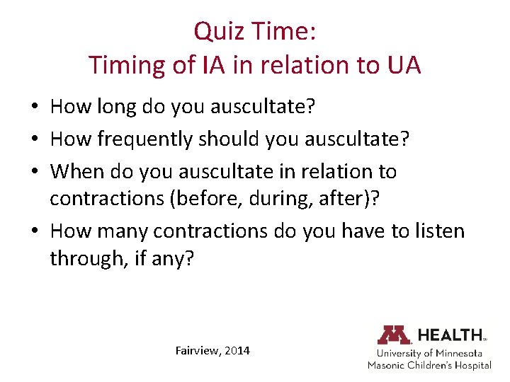Quiz Time: Timing of IA in relation to UA • How long do you