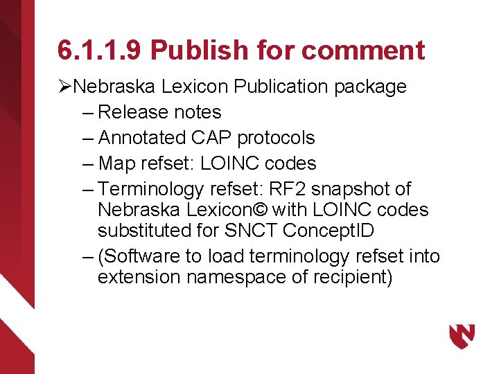 6. 1. 1. 9 Publish for comment ØNebraska Lexicon Publication package – Release notes
