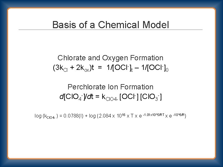 Basis of a Chemical Model Chlorate and Oxygen Formation (3 k. Cl + 2