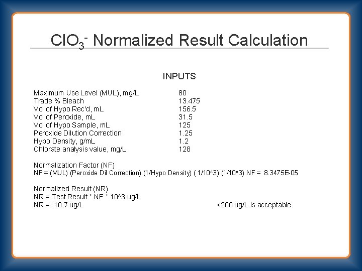 Cl. O 3 - Normalized Result Calculation INPUTS Maximum Use Level (MUL), mg/L Trade