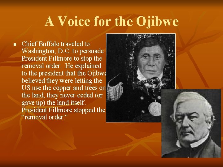 A Voice for the Ojibwe n Chief Buffalo traveled to Washington, D. C. to