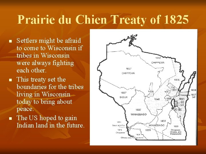 Prairie du Chien Treaty of 1825 n n n Settlers might be afraid to