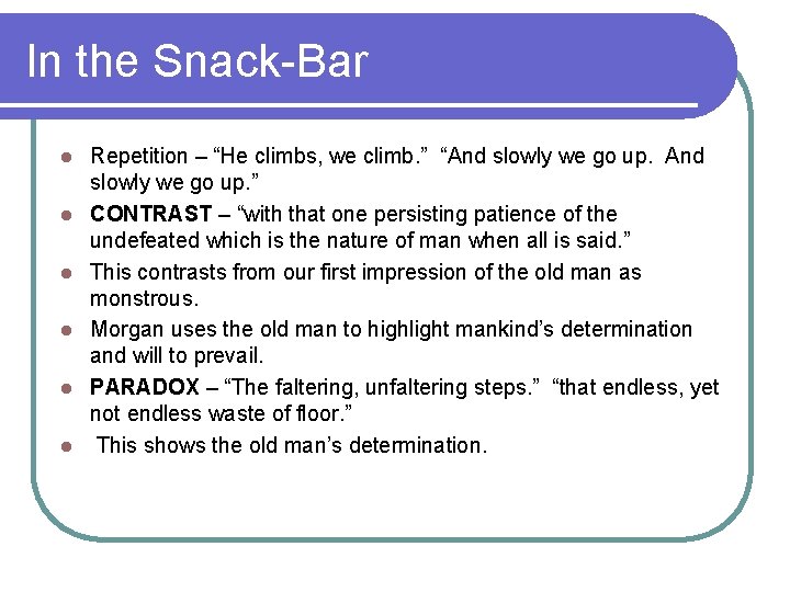 In the Snack-Bar l l l Repetition – “He climbs, we climb. ” “And