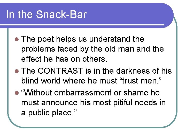 In the Snack-Bar l The poet helps us understand the problems faced by the