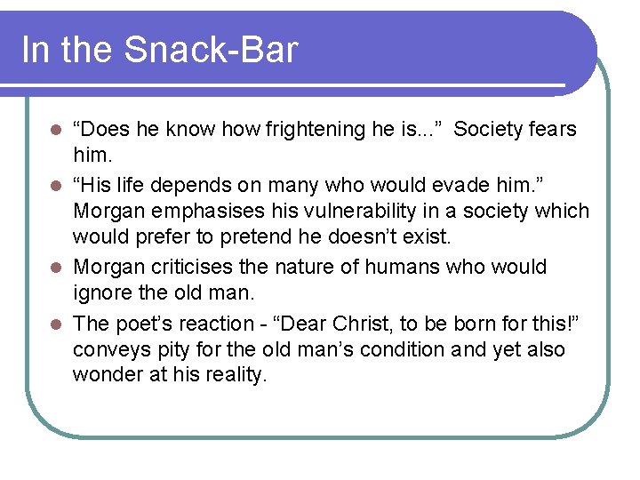 In the Snack-Bar “Does he know how frightening he is. . . ” Society