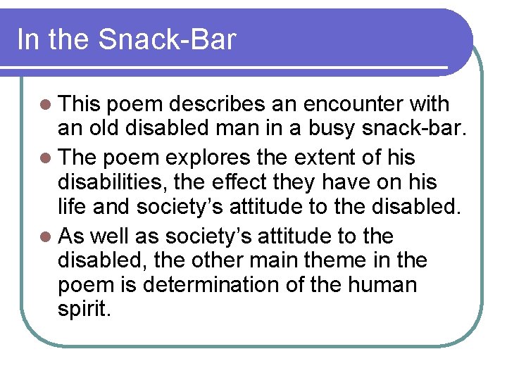 In the Snack-Bar l This poem describes an encounter with an old disabled man