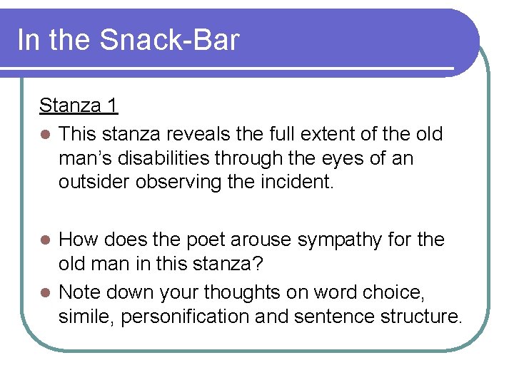 In the Snack-Bar Stanza 1 l This stanza reveals the full extent of the