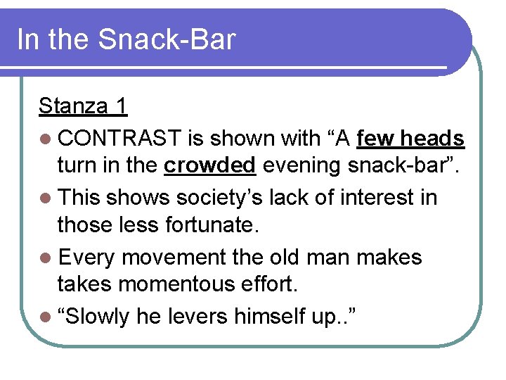 In the Snack-Bar Stanza 1 l CONTRAST is shown with “A few heads turn