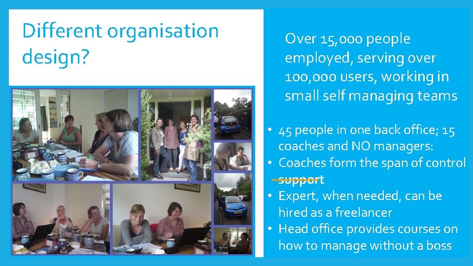 Different organisation design? Over 15, 000 people employed, serving over 100, 000 users, working