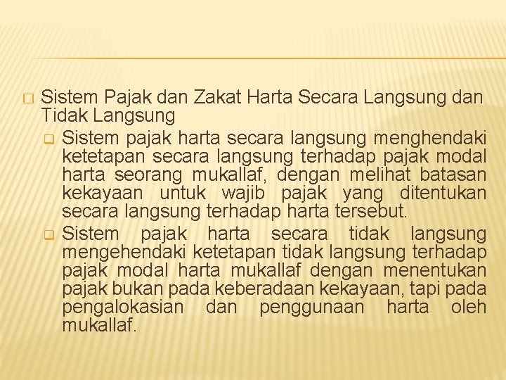 � Sistem Pajak dan Zakat Harta Secara Langsung dan Tidak Langsung q Sistem pajak