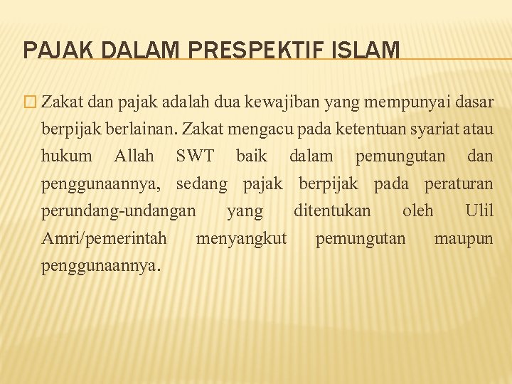 PAJAK DALAM PRESPEKTIF ISLAM � Zakat dan pajak adalah dua kewajiban yang mempunyai dasar