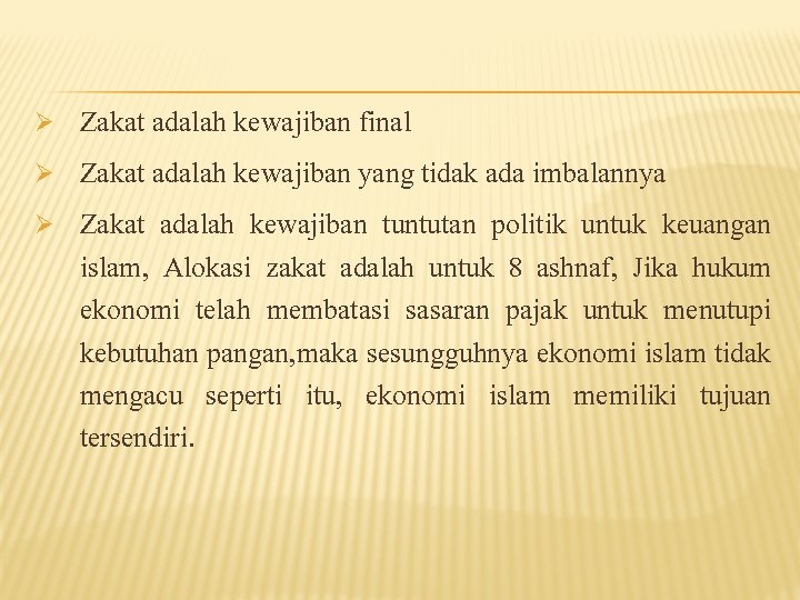 Ø Ø Ø Zakat adalah kewajiban final Zakat adalah kewajiban yang tidak ada imbalannya