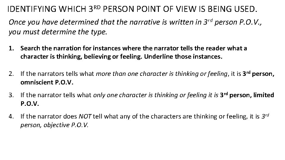 IDENTIFYING WHICH 3 RD PERSON POINT OF VIEW IS BEING USED. Once you have