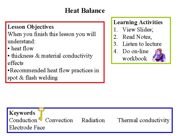 Heat Balance Lesson Objectives When you finish this lesson you will understand: • heat