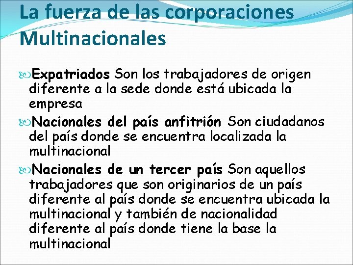 La fuerza de las corporaciones Multinacionales Expatriados Son los trabajadores de origen diferente a