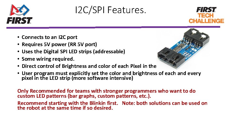 I 2 C/SPI Features. • • • Connects to an I 2 C port