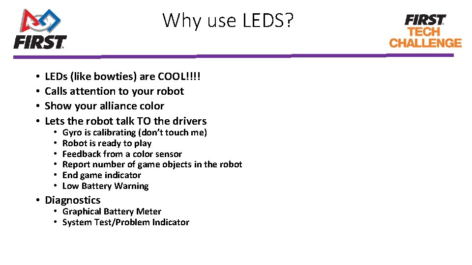 Why use LEDS? • • LEDs (like bowties) are COOL!!!! Calls attention to your