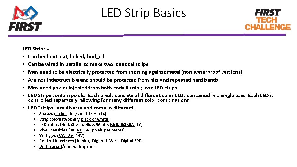 LED Strip Basics LED Strips… • Can be: bent, cut, linked, bridged • Can