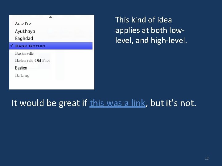 This kind of idea applies at both lowlevel, and high-level. It would be great