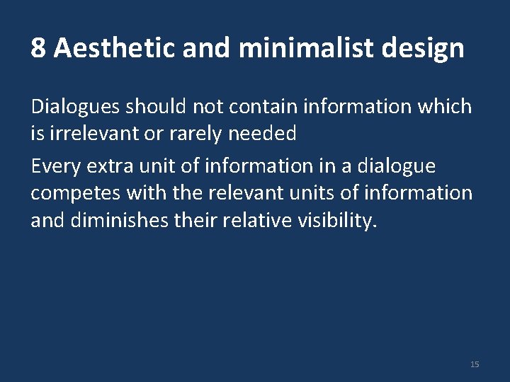 8 Aesthetic and minimalist design Dialogues should not contain information which is irrelevant or