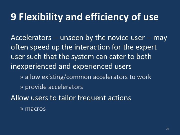 9 Flexibility and efficiency of use Accelerators -- unseen by the novice user --