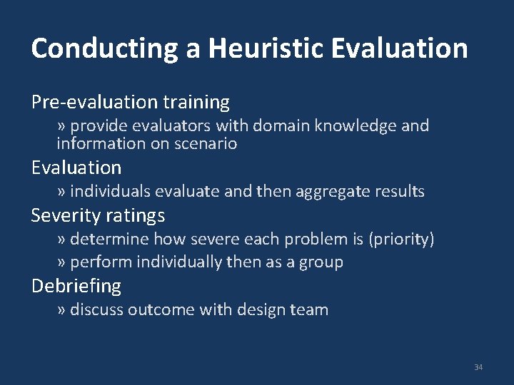 Conducting a Heuristic Evaluation Pre-evaluation training » provide evaluators with domain knowledge and information