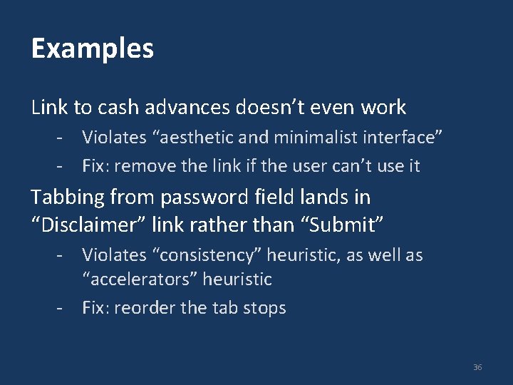 Examples Link to cash advances doesn’t even work - Violates “aesthetic and minimalist interface”