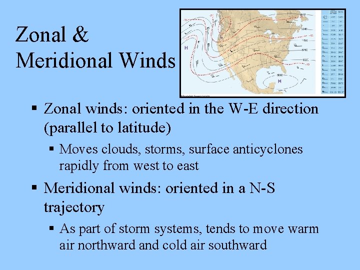 Zonal & Meridional Winds Zonal winds: oriented in the W-E direction (parallel to latitude)