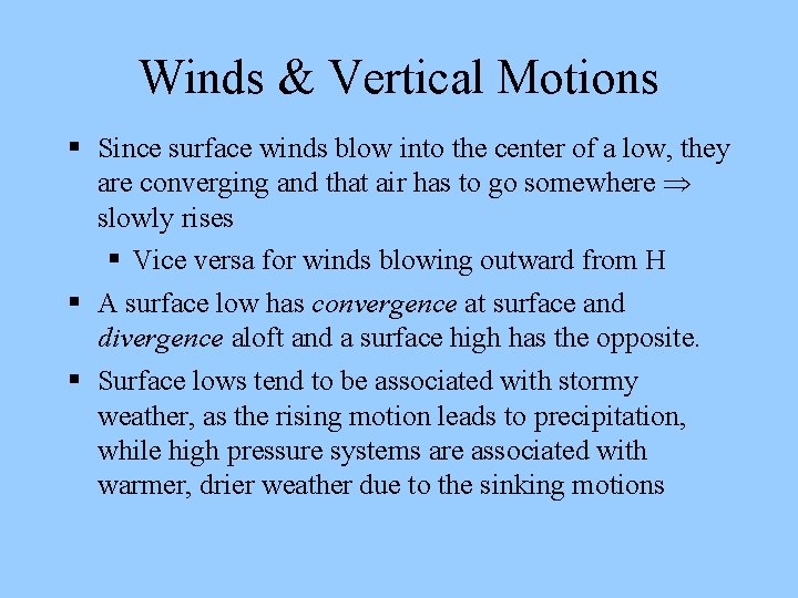 Winds & Vertical Motions Since surface winds blow into the center of a low,