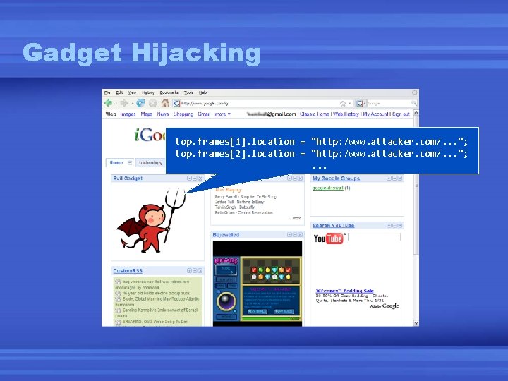 Gadget Hijacking top. frames[1]. location = "http: /www. attacker. com/. . . “; top.