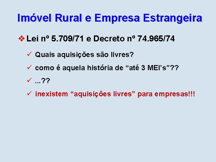 Imóvel Rural e Empresa Estrangeira v Lei nº 5. 709/71 e Decreto nº 74.