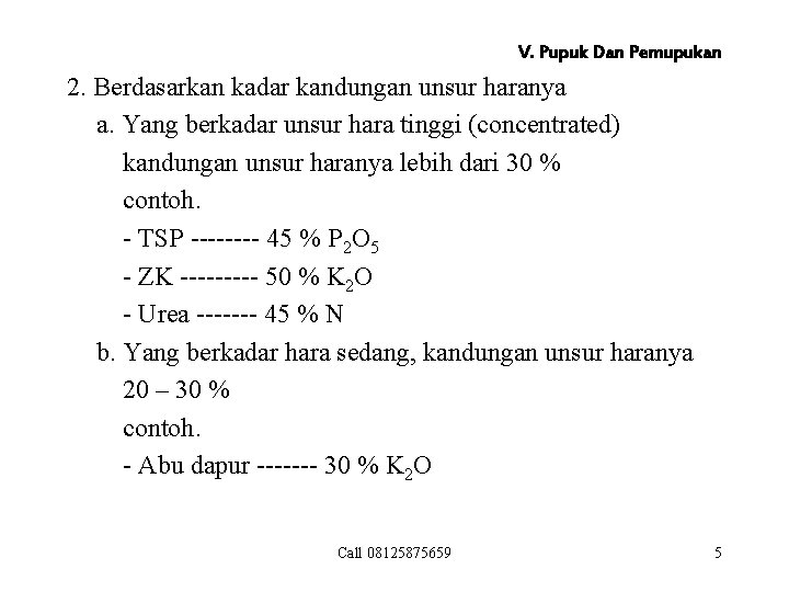 V. Pupuk Dan Pemupukan 2. Berdasarkan kadar kandungan unsur haranya a. Yang berkadar unsur