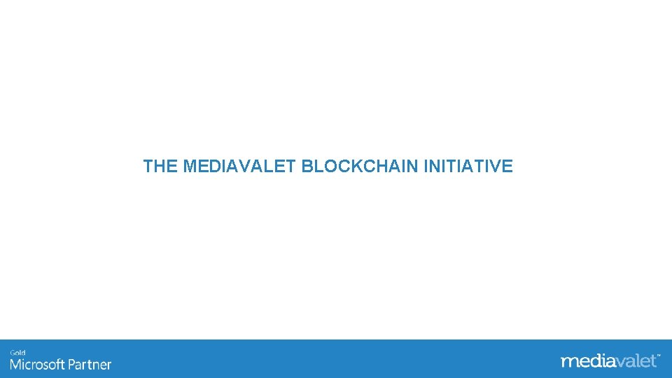 THE MEDIAVALET BLOCKCHAIN INITIATIVE 