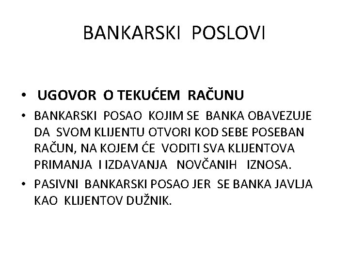 BANKARSKI POSLOVI • UGOVOR O TEKUĆEM RAČUNU • BANKARSKI POSAO KOJIM SE BANKA OBAVEZUJE