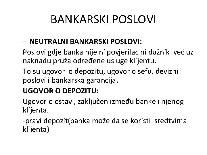 BANKARSKI POSLOVI – NEUTRALNI BANKARSKI POSLOVI: Poslovi gdje banka nije ni povjerilac ni dužnik