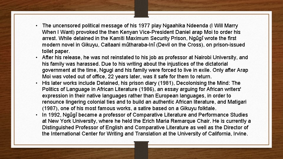 • The uncensored political message of his 1977 play Ngaahika Ndeenda (I Will