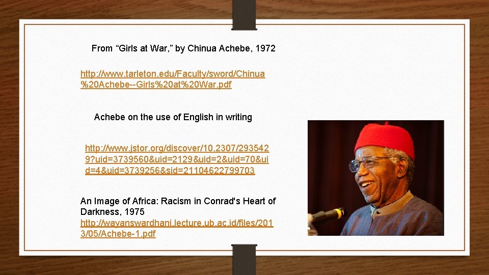 From “Girls at War, ” by Chinua Achebe, 1972 http: //www. tarleton. edu/Faculty/sword/Chinua %20