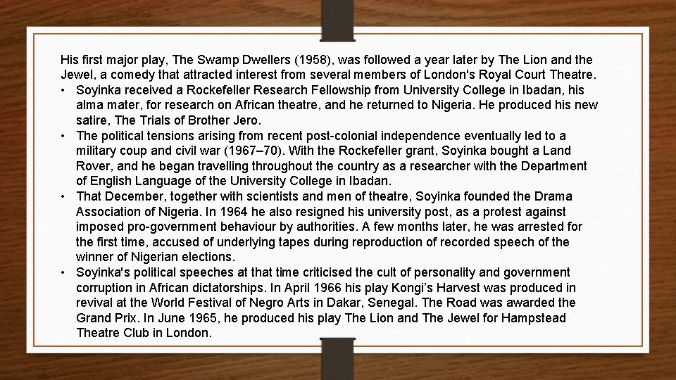 His first major play, The Swamp Dwellers (1958), was followed a year later by