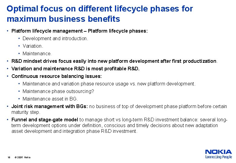 Optimal focus on different lifecycle phases for maximum business benefits • Platform lifecycle management