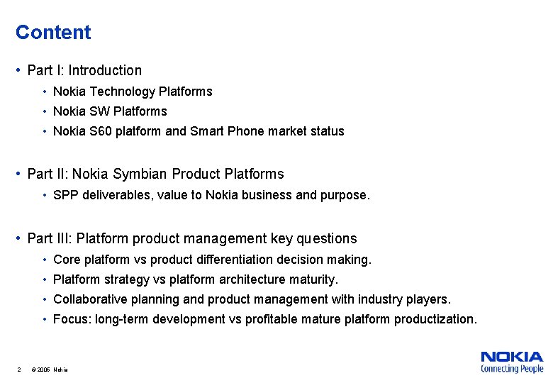 Content • Part I: Introduction • Nokia Technology Platforms • Nokia SW Platforms •