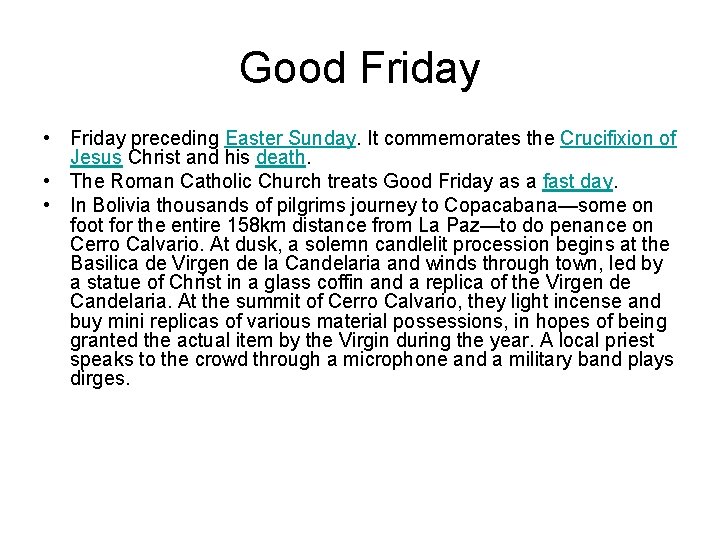 Good Friday • Friday preceding Easter Sunday. It commemorates the Crucifixion of Jesus Christ