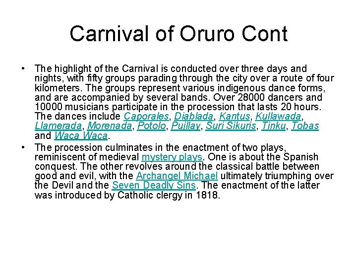 Carnival of Oruro Cont • The highlight of the Carnival is conducted over three