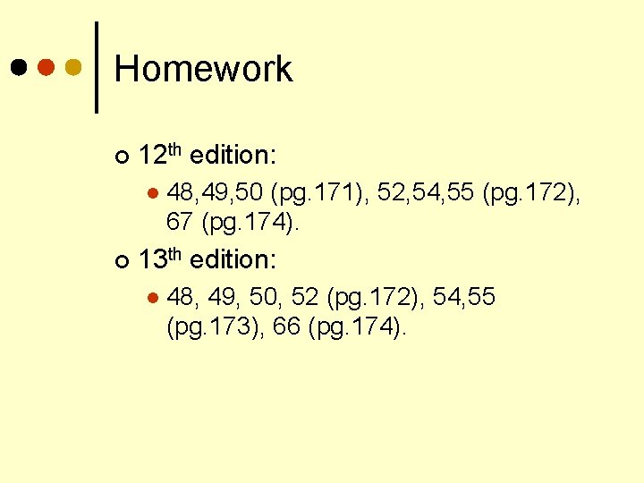 Homework ¢ 12 th edition: l ¢ 48, 49, 50 (pg. 171), 52, 54,