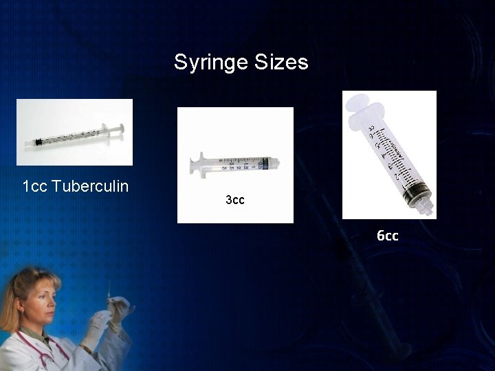 Syringe Sizes 1 cc Tuberculin 3 cc 6 cc 