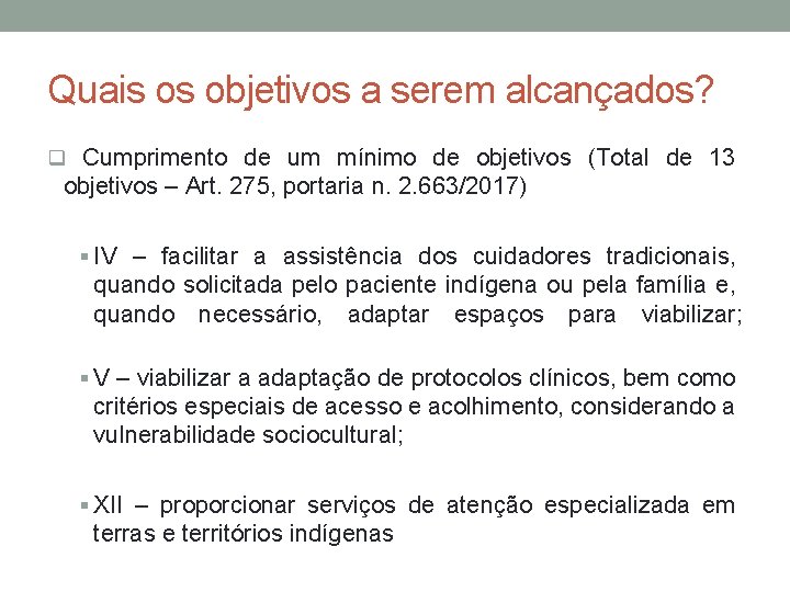 Quais os objetivos a serem alcançados? q Cumprimento de um mínimo de objetivos (Total