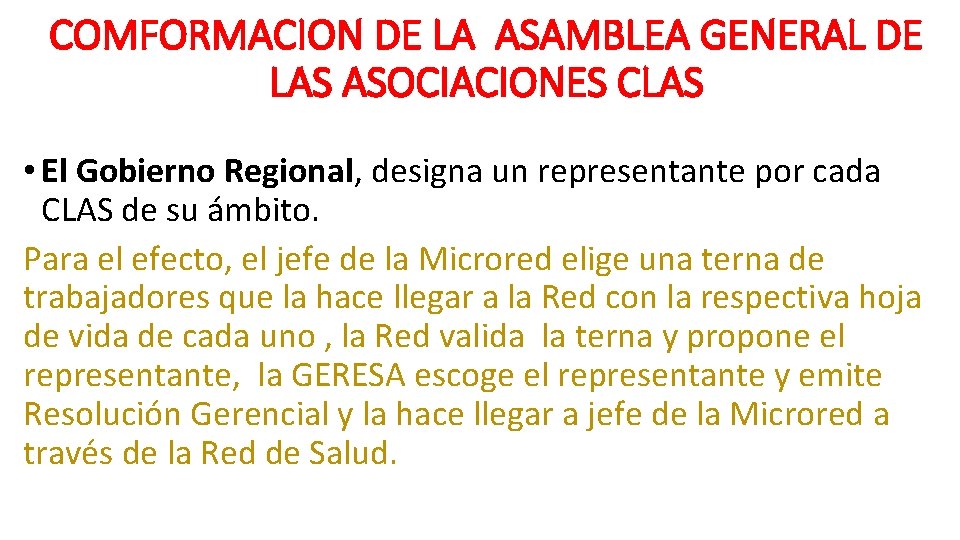 COMFORMACION DE LA ASAMBLEA GENERAL DE LAS ASOCIACIONES CLAS • El Gobierno Regional, designa