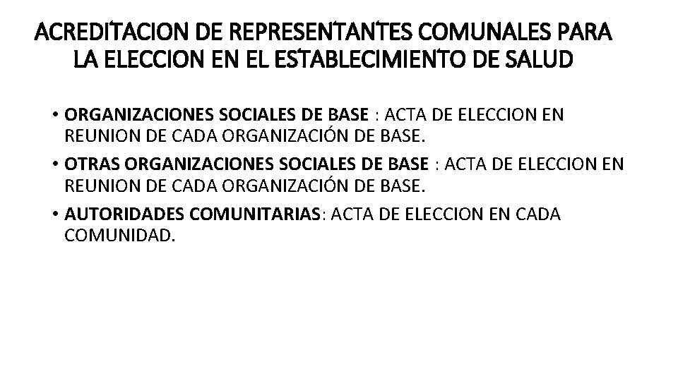 ACREDITACION DE REPRESENTANTES COMUNALES PARA LA ELECCION EN EL ESTABLECIMIENTO DE SALUD • ORGANIZACIONES