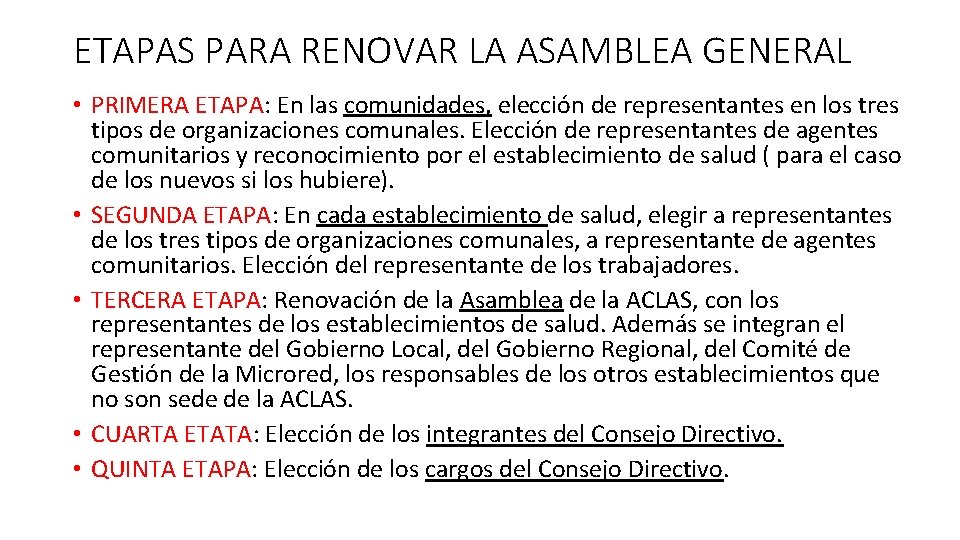 ETAPAS PARA RENOVAR LA ASAMBLEA GENERAL • PRIMERA ETAPA: En las comunidades, elección de